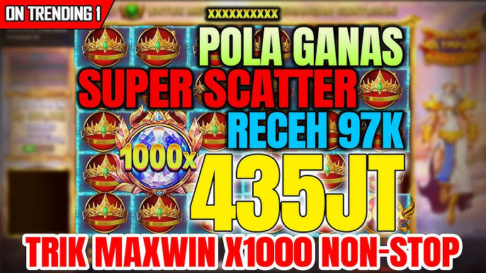 Pola Ganas Super Scatter , Trik Maxwin x1000 Non-Stop